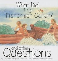 Cover image for What Did the Fishermen Catch?: And Other Questions
