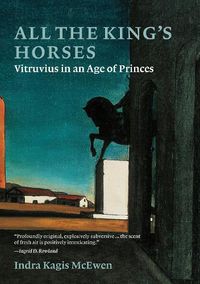 Cover image for All the King's Horses: Vitruvius in an Age of Princes