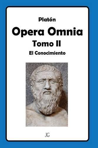 Cover image for Platon Opera Omnia Tomo II: El Conocimiento