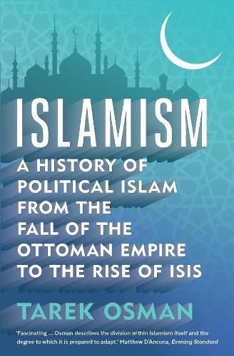 Cover image for Islamism: A History of Political Islam from the Fall of the Ottoman Empire to the Rise of ISIS
