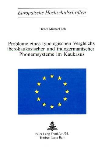 Cover image for Probleme Eines Typologischen Vergleichs Iberokaukasischer Und Indogermanischer Phonemsysteme Im Kaukasus