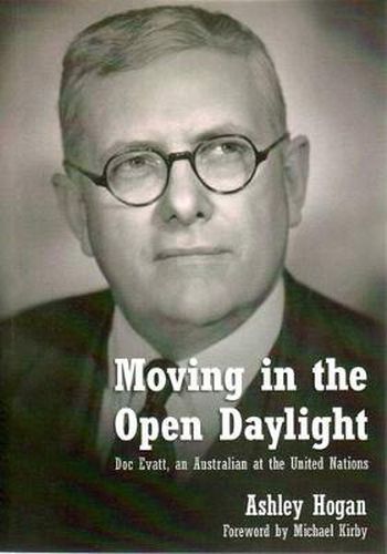 Moving in the Open Daylight: Doc Evatt, an Australian at the United Nations