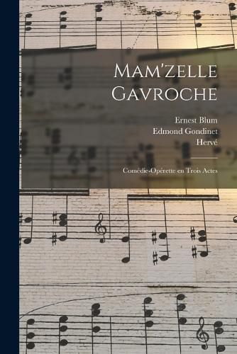 Cover image for Mam'zelle Gavroche; comedie-operette en trois actes