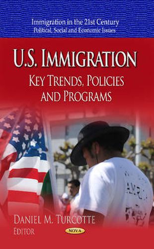 Cover image for U.S. Immigration: Key Trends, Policies & Programs