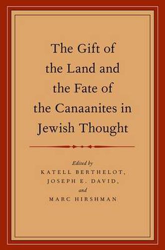 Cover image for The Gift of the Land and the Fate of the Canaanites in Jewish Thought