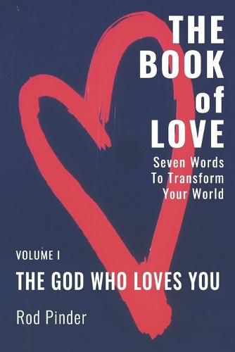 Cover image for The Book of Love: Seven Words That Will Transform Your World