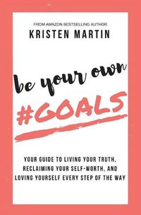 Cover image for Be Your Own #Goals