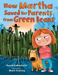 Cover image for How Martha Saved Her Parents from Green Beans