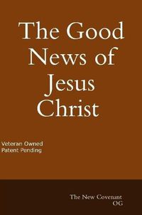 Cover image for The Good News of Jesus Christ The New Covenant