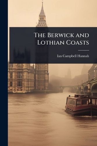 Cover image for The Berwick and Lothian Coasts
