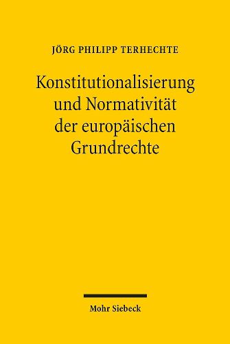 Cover image for Konstitutionalisierung und Normativitat der europaischen Grundrechte