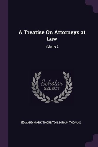 Cover image for A Treatise On Attorneys at Law; Volume 2