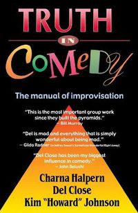 Cover image for Truth in Comedy: The Manual of Improvisation