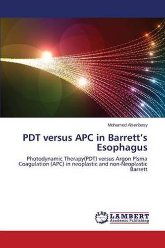 Cover image for Pdt Versus Apc in Barrett's Esophagus