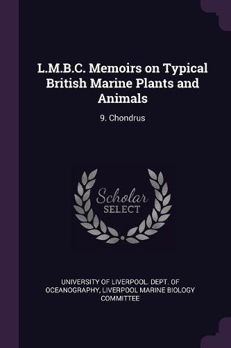 Cover image for L.M.B.C. Memoirs on Typical British Marine Plants and Animals