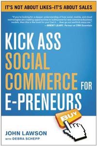 Cover image for Kick Ass Social Commerce for E-preneurs: It's Not About Likes--It's About Sales