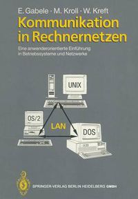 Cover image for Kommunikation in Rechnernetzen: Eine Anwenderorientierte Einfuhrung in Betriebssysteme Und Netzwerke