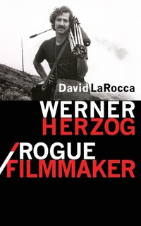 Cover image for Werner Herzog / Rogue Filmmaker