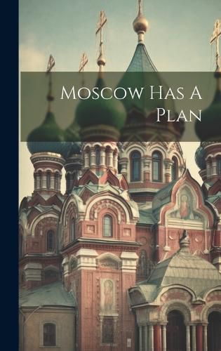 Cover image for Moscow Has A Plan