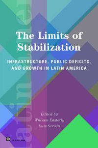 Cover image for The Limits of Stabilization: Infrastructure, Public Deficits and Growth in Latin America