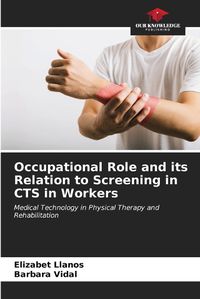 Cover image for Occupational Role and its Relation to Screening in CTS in Workers