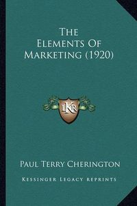 Cover image for The Elements of Marketing (1920)