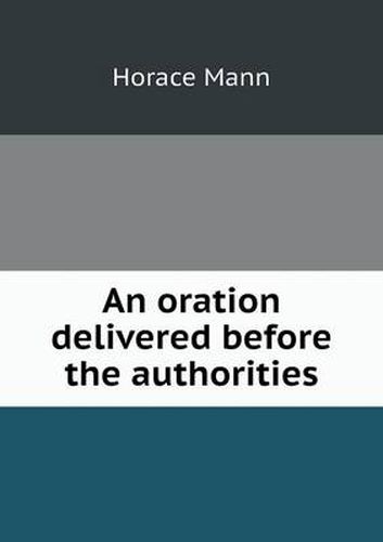 Cover image for An oration delivered before the authorities