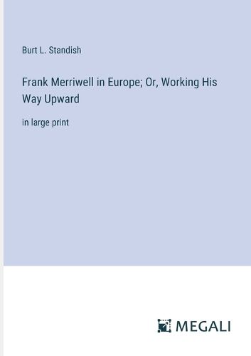 Frank Merriwell in Europe; Or, Working His Way Upward