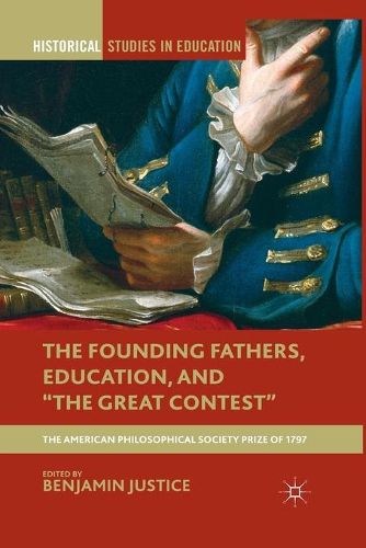 The Founding Fathers, Education, and  The Great Contest: The American Philosophical Society Prize of 1797