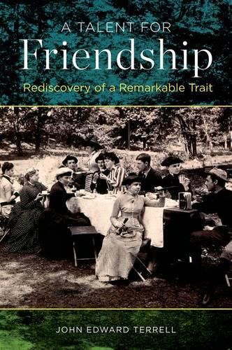 Cover image for A Talent for Friendship: Rediscovery of a Remarkable Trait