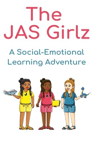 Cover image for The JAS Girlz A Social-Emotional Learning Adventure