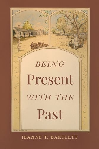 Cover image for Being Present with the Past