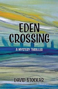 Cover image for Eden Crossing: A Mystery Thriller