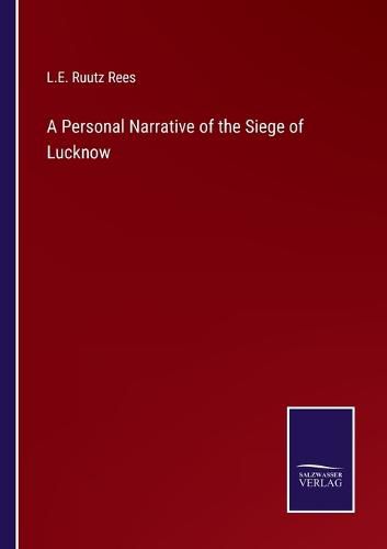 Cover image for A Personal Narrative of the Siege of Lucknow