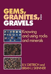 Cover image for Gems, Granites, and Gravels: Knowing and Using Rocks and Minerals