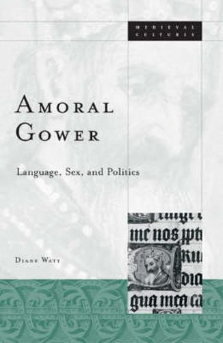 Cover image for Amoral Gower: Language, Sex, and Politics