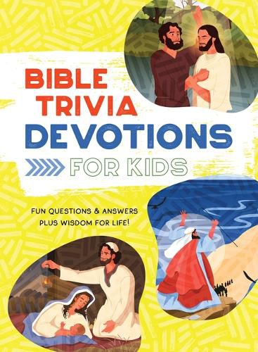 Cover image for Bible Trivia Devotions for Kids: Fun Questions & Answers Plus Wisdom for Life!