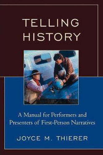 Cover image for Telling History: A Manual for Performers and Presenters of First-Person Narratives