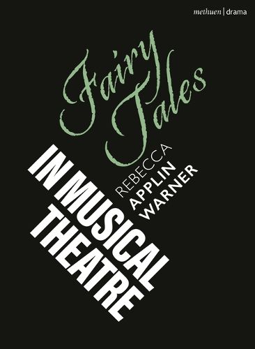 Fairy Tales in Musical Theatre, Rebecca Applin Warner (9781350430594 ...