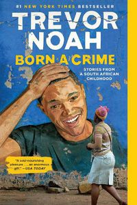 Cover image for Born a Crime: Stories from a South African Childhood