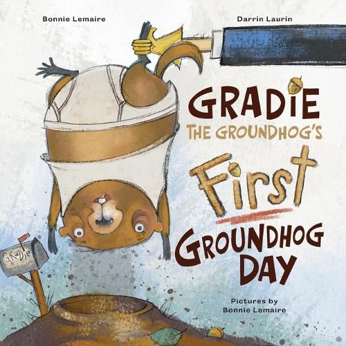 Cover image for Gradie the Groundhog's First Groundhog Day
