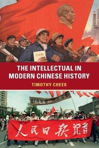 Cover image for The Intellectual in Modern Chinese History