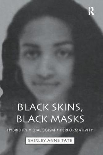 Cover image for Black Skins, Black Masks: Hybridity, Dialogism, Performativity