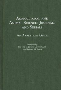 Cover image for Agricultural and Animal Sciences Journals and Serials: An Analytical Guide