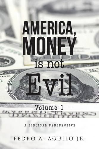 Cover image for America, Money Is Not Evil Volume 1