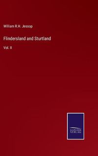 Cover image for Flindersland and Sturtland: Vol. II