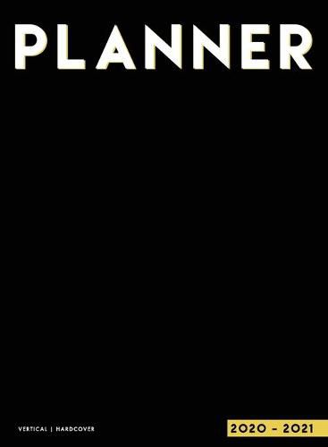 Cover image for Planner 2020-2021 Weekly and Monthly Hardcover: 18 Month Weekly, Monthly & Yearly Planner 2020 2021 - Large Format 8.25  x 10.75  July 2020 - December 2021 - 2 Pages per Week - 1 Column per Day Vertical Layout - Hourly Increments - Black