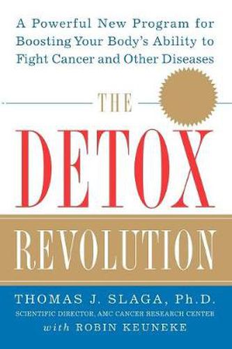 Cover image for The Detox Revolution: A Powerful New Program for Boosting Your Body's Ability to Fight Cancer and Other Diseases