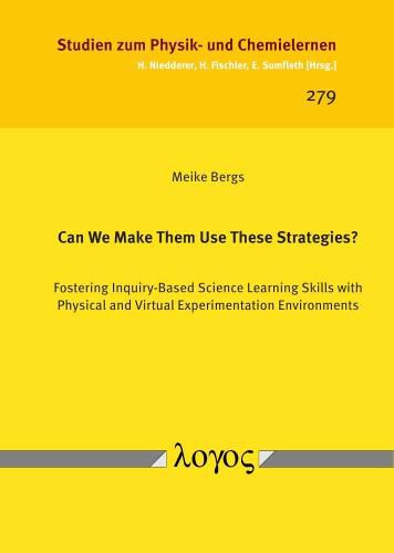 Cover image for Can We Make Them Use These Strategies?: Fostering Inquiry-Based Science Learning Skills with Physical and Virtual Experimentation Environments