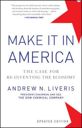 Cover image for Make It In America: The Case for Re-Inventing the Economy Updated Edition